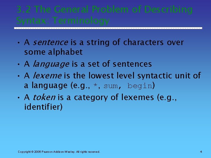 3. 2 The General Problem of Describing Syntax: Terminology • A sentence is a
