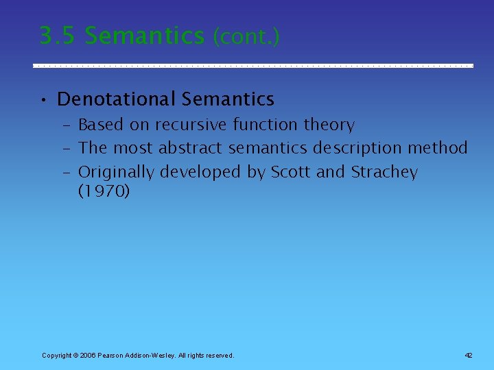 3. 5 Semantics (cont. ) • Denotational Semantics – Based on recursive function theory