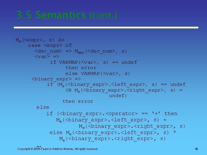 3. 5 Semantics (cont. ) Me(<expr>, s) = case <expr> of <dec_num> => Mdec(<dec_num>,