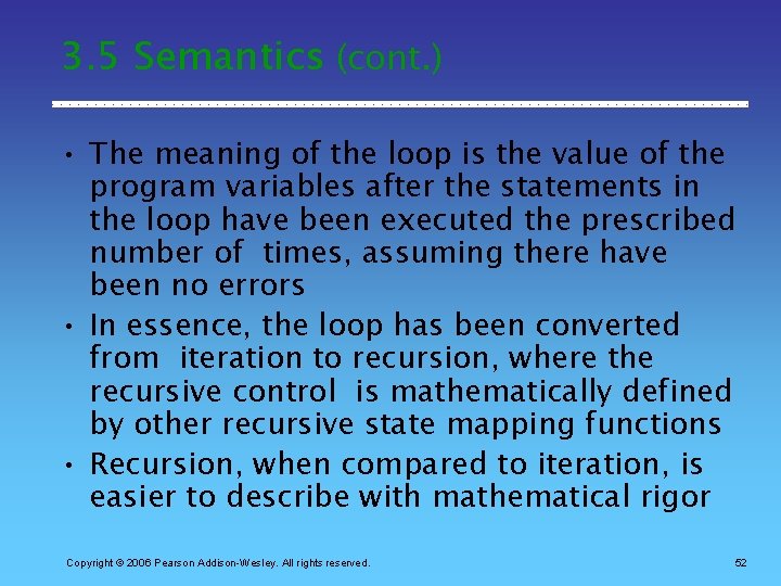 3. 5 Semantics (cont. ) • The meaning of the loop is the value