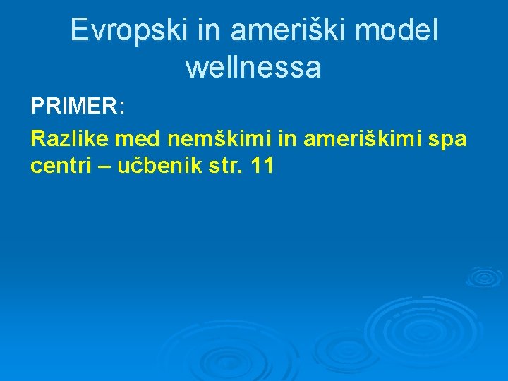 Evropski in ameriški model wellnessa PRIMER: Razlike med nemškimi in ameriškimi spa centri –