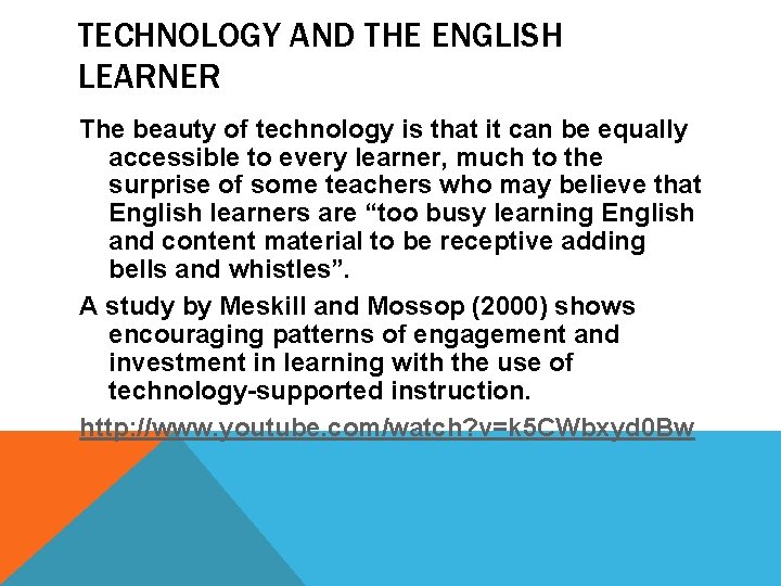 TECHNOLOGY AND THE ENGLISH LEARNER The beauty of technology is that it can be TECHNOLOGY AND THE ENGLISH LEARNER The beauty of technology is that it can be