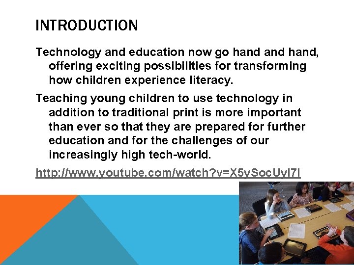 INTRODUCTION Technology and education now go hand, offering exciting possibilities for transforming how children INTRODUCTION Technology and education now go hand, offering exciting possibilities for transforming how children