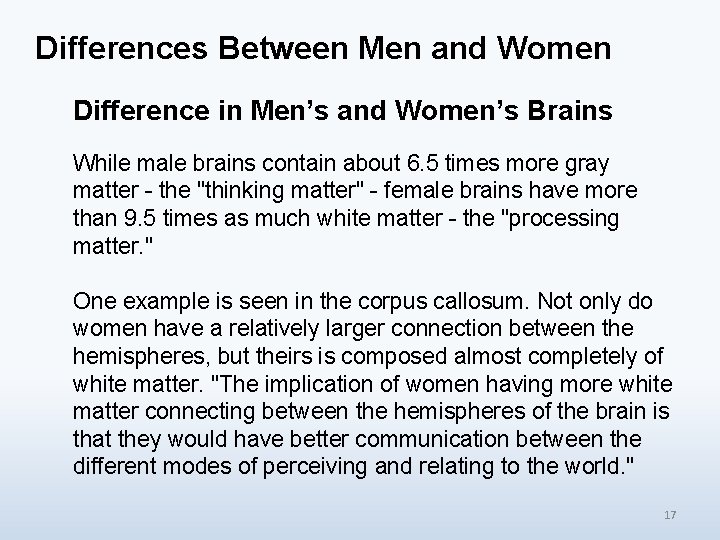 Differences Between Men and Women Difference in Men’s and Women’s Brains While male brains