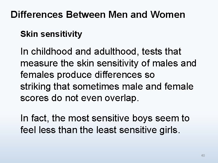 Differences Between Men and Women Skin sensitivity In childhood and adulthood, tests that measure