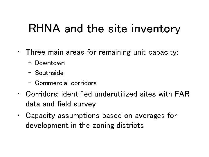 RHNA and the site inventory • Three main areas for remaining unit capacity: –