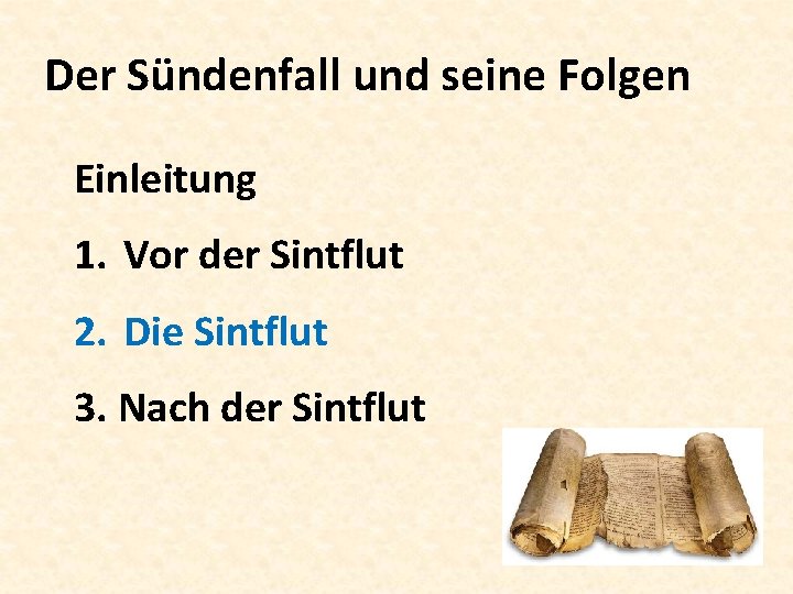 Der Sündenfall und seine Folgen Einleitung 1. Vor der Sintflut 2. Die Sintflut 3.