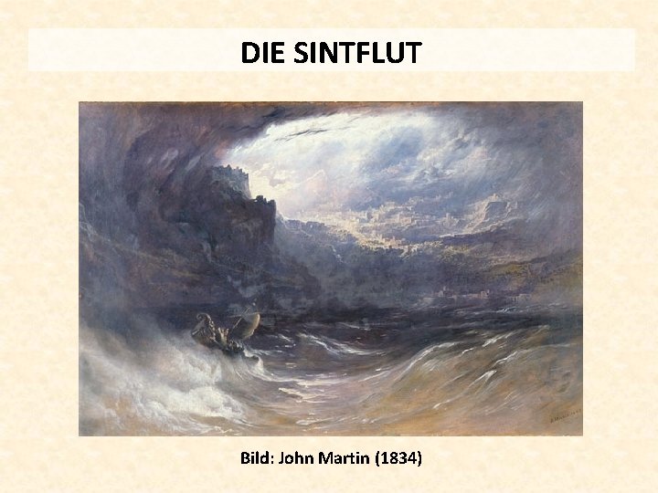 DIE SINTFLUT Bild: John Martin (1834) 