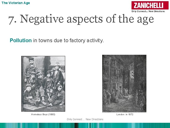 The Victorian Age 7. Negative aspects of the age Pollution in towns due to