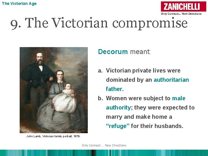 The Victorian Age 9. The Victorian compromise Decorum meant: a. Victorian private lives were