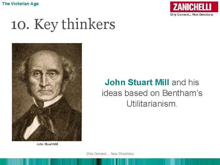 The Victorian Age 10. Key thinkers John Stuart Mill and his ideas based on