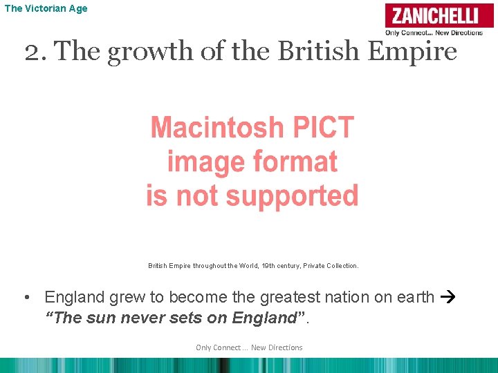 The Victorian Age 2. The growth of the British Empire throughout the World, 19