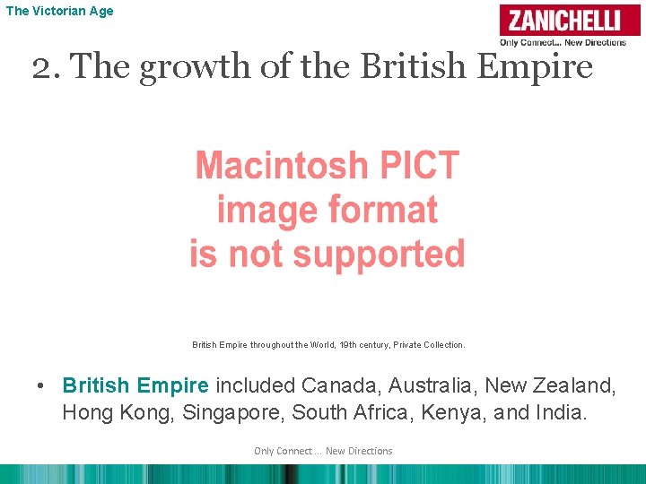 The Victorian Age 2. The growth of the British Empire throughout the World, 19