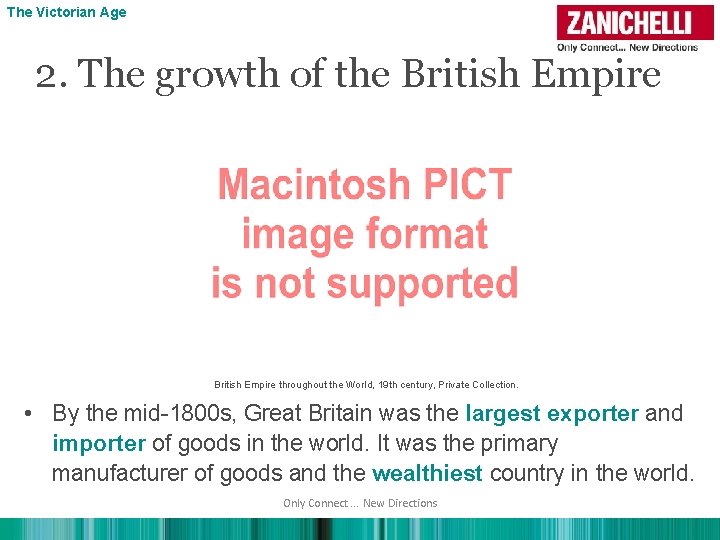 The Victorian Age 2. The growth of the British Empire throughout the World, 19