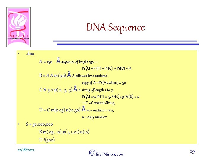 DNA Sequence • . dna A = 150 Ã sequence of length 150— Pr(A)