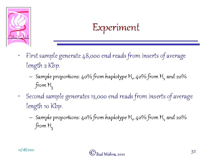 Experiment • First sample generate 48, 000 end reads from inserts of average length