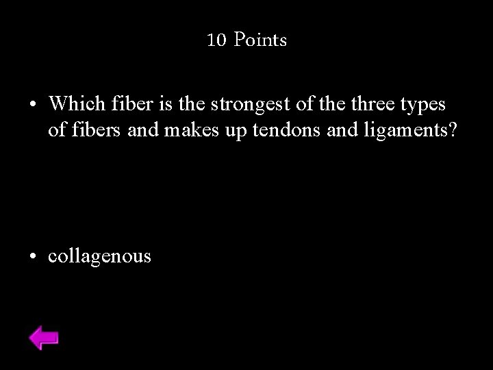 10 Points • Which fiber is the strongest of the three types of fibers