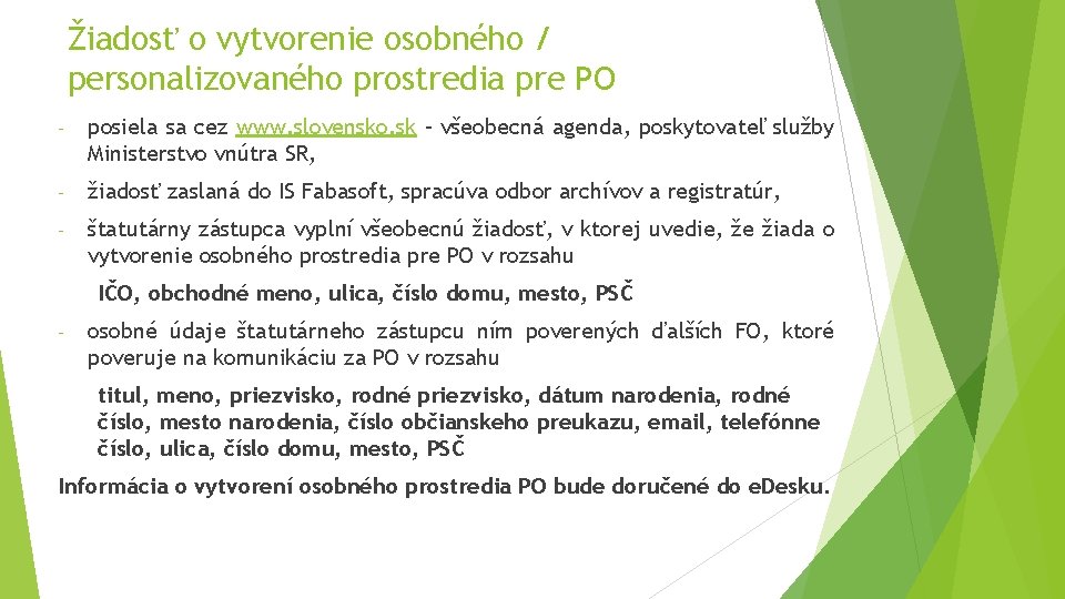 Žiadosť o vytvorenie osobného / personalizovaného prostredia pre PO - posiela sa cez www.