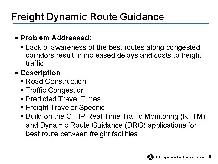 Freight Dynamic Route Guidance § Problem Addressed: § Lack of awareness of the best