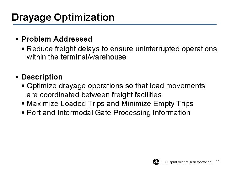 Drayage Optimization § Problem Addressed § Reduce freight delays to ensure uninterrupted operations within