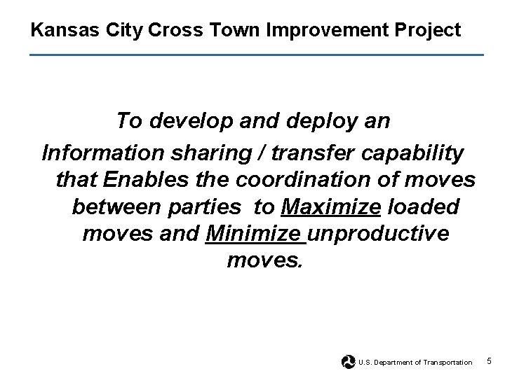 Kansas City Cross Town Improvement Project To develop and deploy an Information sharing /