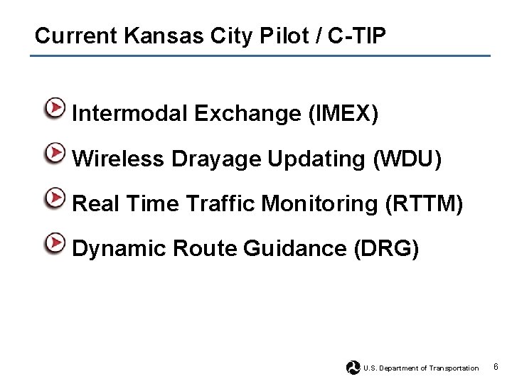 Current Kansas City Pilot / C-TIP Intermodal Exchange (IMEX) Wireless Drayage Updating (WDU) Real