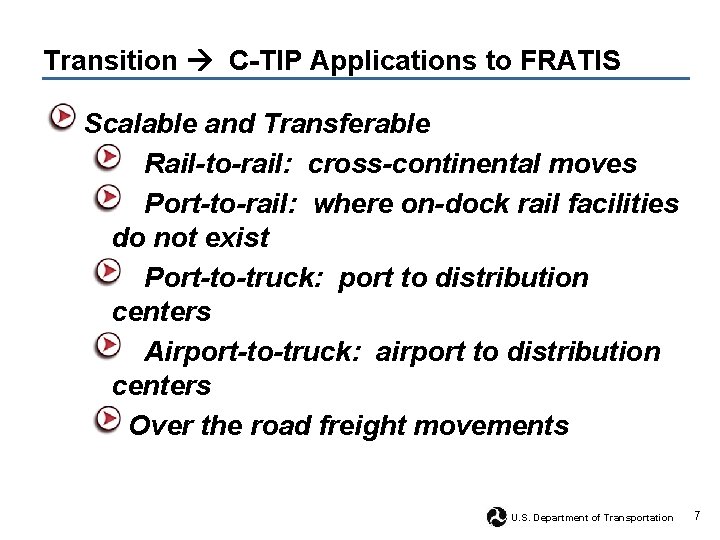 Transition C-TIP Applications to FRATIS Scalable and Transferable Rail-to-rail: cross-continental moves Port-to-rail: where on-dock