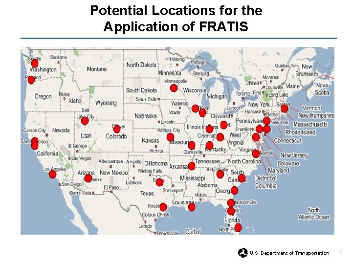 Potential Locations for the Application of FRATIS U. S. Department of Transportation 8 