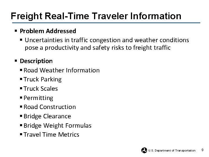 Freight Real-Time Traveler Information § Problem Addressed § Uncertainties in traffic congestion and weather
