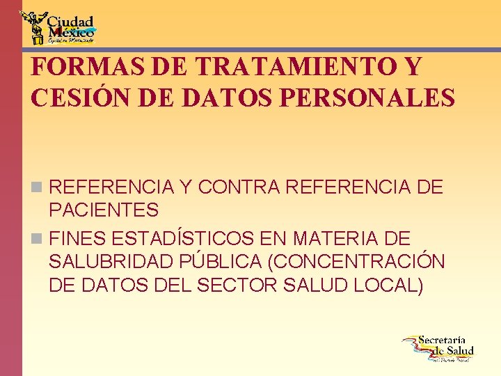 FORMAS DE TRATAMIENTO Y CESIÓN DE DATOS PERSONALES n REFERENCIA Y CONTRA REFERENCIA DE