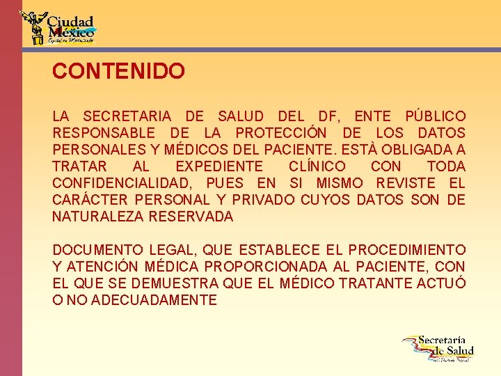 CONTENIDO LA SECRETARIA DE SALUD DEL DF, ENTE PÚBLICO RESPONSABLE DE LA PROTECCIÓN DE