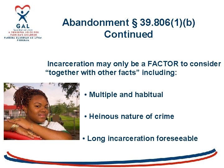 Abandonment § 39. 806(1)(b) Continued Incarceration may only be a FACTOR to consider “together