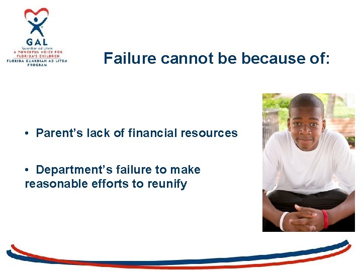 Failure cannot be because of: • Parent’s lack of financial resources • Department’s failure