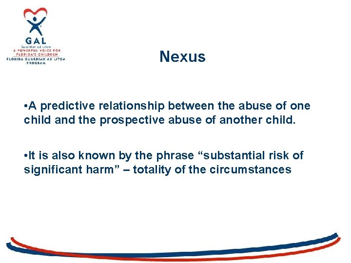 Nexus • A predictive relationship between the abuse of one child and the prospective