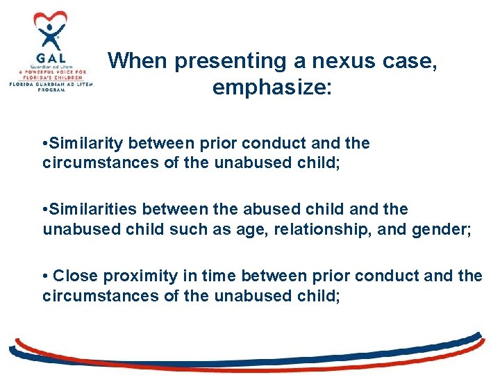 When presenting a nexus case, emphasize: • Similarity between prior conduct and the circumstances