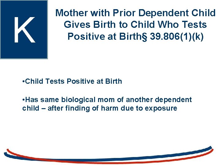 K Mother with Prior Dependent Child Gives Birth to Child Who Tests Positive at