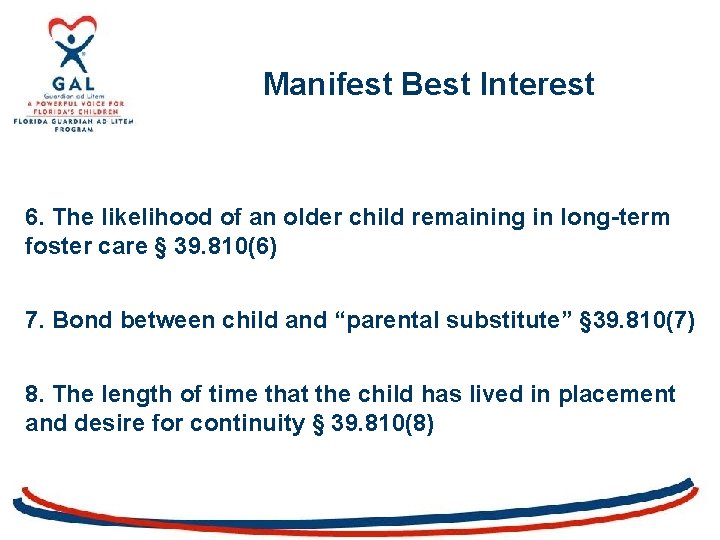 Manifest Best Interest 6. The likelihood of an older child remaining in long-term foster