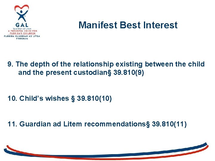 Manifest Best Interest 9. The depth of the relationship existing between the child and