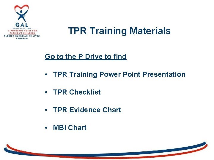 TPR Training Materials Go to the P Drive to find • TPR Training Power