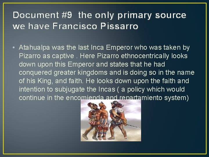 Document #9 the only primary source we have Francisco Pissarro • Atahualpa was the