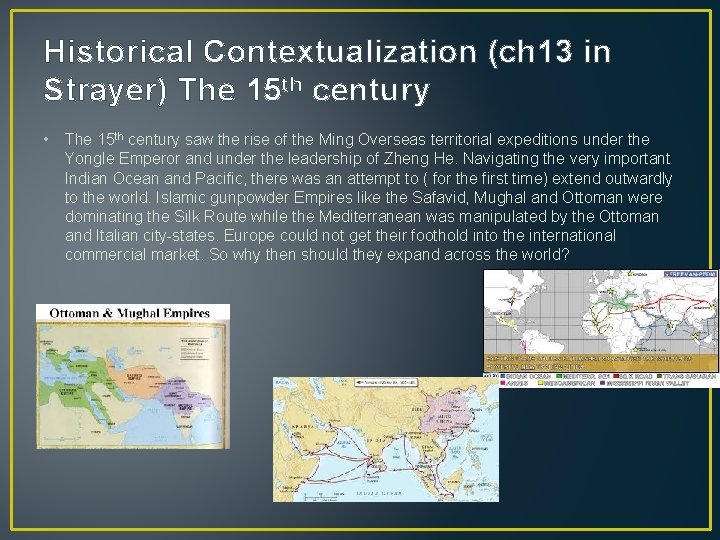 Historical Contextualization (ch 13 in Strayer) The 15 th century • The 15 th