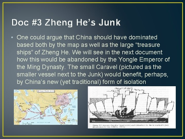 Doc #3 Zheng He’s Junk • One could argue that China should have dominated