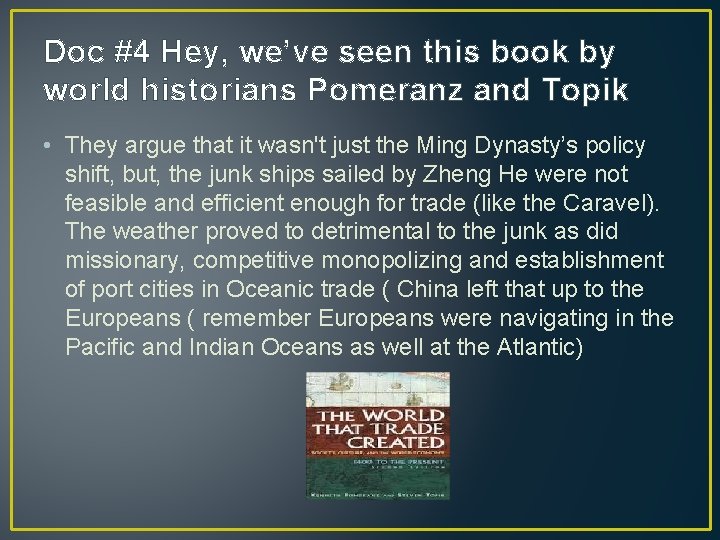 Doc #4 Hey, we’ve seen this book by world historians Pomeranz and Topik •