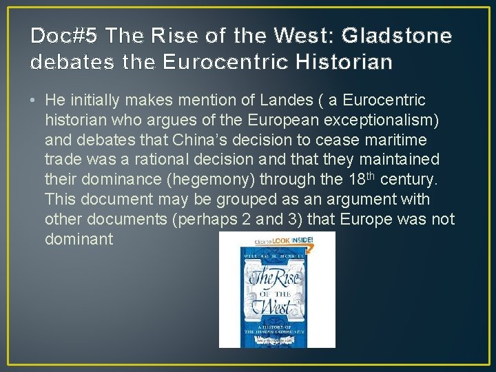 Doc#5 The Rise of the West: Gladstone debates the Eurocentric Historian • He initially
