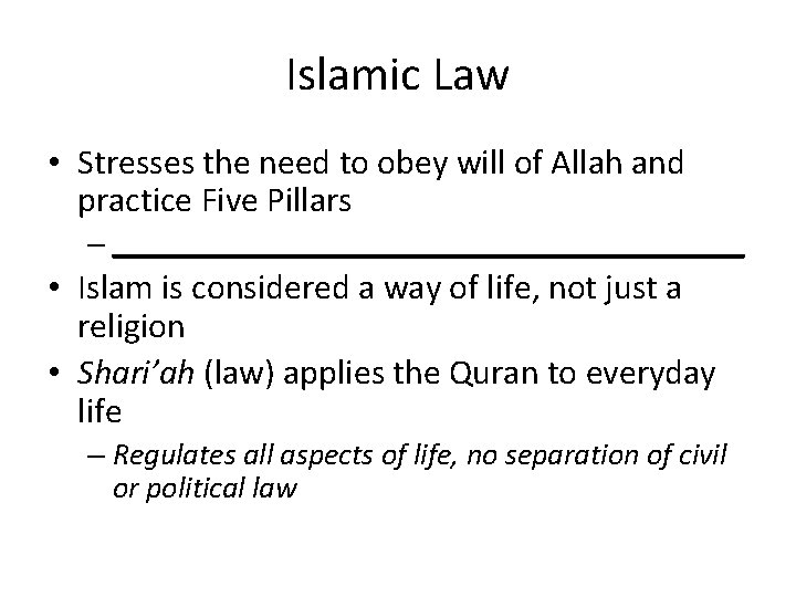 Islamic Law • Stresses the need to obey will of Allah and practice Five