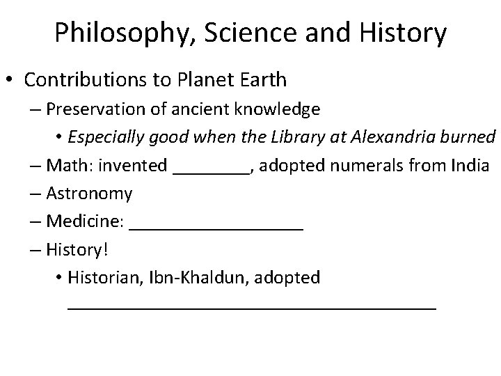 Philosophy, Science and History • Contributions to Planet Earth – Preservation of ancient knowledge