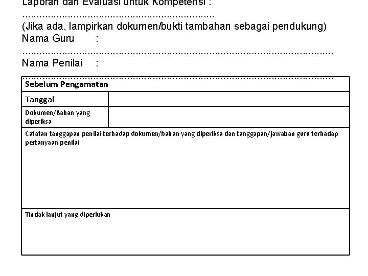 Laporan dan Evaluasi untuk Kompetensi : . . . . (Jika ada, lampirkan dokumen/bukti