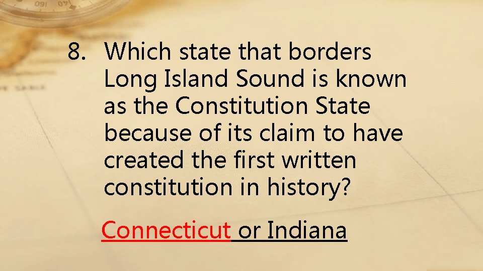 8. Which state that borders Long Island Sound is known as the Constitution State