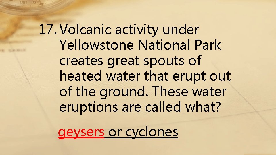 17. Volcanic activity under Yellowstone National Park creates great spouts of heated water that