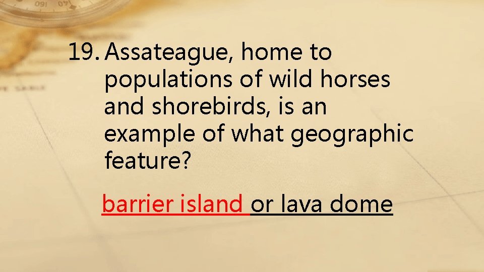 19. Assateague, home to populations of wild horses and shorebirds, is an example of